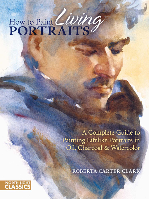 Title details for How to Paint Living Portraits by Roberta Carter Clark - Available